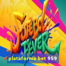 plataforma bet 959